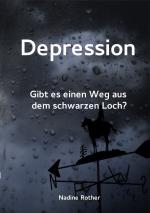 ISBN 9783741827501: Depression – Gibt es einen Weg aus dem schwarzen Loch?