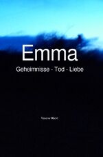 ISBN 9783741839153: Emma - Geheimnisse - Tod - Liebe