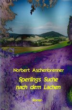 ISBN 9783741844713: Sperlings Suche nach dem Lachen