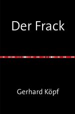 Gerhard Köpf: Der Frack Gerhard Köpf: Der Frack