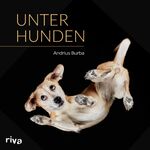 ISBN 9783742300720: Unter Hunden