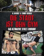 ISBN 9783742300997: Die Stadt ist dein Gym - Das ultimative Street-Workout