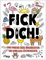 ISBN 9783742301260: Fick dich! - Und andere böse Nachrichten an dämliche Mitmenschen – zum Ausmalen. Das Malbuch zum kreativen Abkotzen, Wut rauslassen und entspannen. Gegen Langeweile. Zum Verschenken