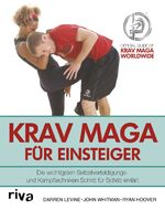 ISBN 9783742301413: Krav Maga für Einsteiger - Die wichtigsten Selbstverteidigungs- und Kampftechniken Schritt für Schritt erklärt