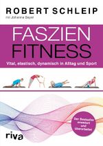 ISBN 9783742302526: Faszien-Fitness – erweiterte und überarbeitete Ausgabe - Vital, elastisch, dynamisch in Alltag und Sport