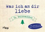 ISBN 9783742302533: Was ich an dir liebe – Zu Weihnachten : Zum Ausfüllen und Verschenken