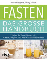 ISBN 9783742303578: Fasten – Das große Handbuch - Heilen Sie Ihren Körper mit kurzem, langem und intermittierendem Fasten