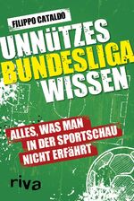 ISBN 9783742304179: Unnützes Bundesligawissen - Alles, was man in der Sportschau nicht erfährt