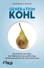 ISBN 9783742304537: Generation Kohl - Als die Rente noch sicher, der Weltspartag noch wichtig und unsere größte Sorge das Waldsterben war