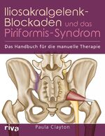 ISBN 9783742305015: Iliosakralgelenk-Blockaden und das Piriformis-Syndrom – Das Handbuch für die manuelle Therapie