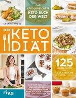 ISBN 9783742305411: Die Keto-Diät – Mit Low Carb High Fat Gewicht verlieren, Energie gewinnen und dauerhaft das Wohlbefinden steigern. 125 leckere Rezepte und 5 Mahlzeitenpläne für jeweils 4 Wochen