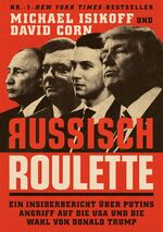 ISBN 9783742307385: Russisch Roulette – Ein Insiderbericht über Putins Angriff auf die USA und die Wahl von Donald Trump