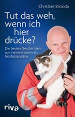 ISBN 9783742310859: Tut das weh, wenn ich hier drücke? - Die besten Geschichten aus meinem Leben als Notfallsanitäter