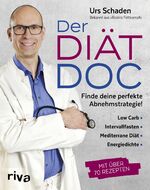 ISBN 9783742310934: Der Diät-Doc - Finde deine perfekte Abnehmstrategie! Low Carb, Intervallfasten, Mediterrane Diät, Energiedichte