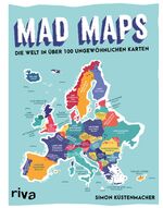 ISBN 9783742311054: Mad Maps - Die Welt in 100 ungewöhnlichen Karten