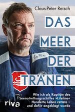 ISBN 9783742311337: Das Meer der Tränen - Wie ich als Kapitän des Seenotrettungsschiffes »Lifeline« Hunderte Leben rettete - und dafür angeklagt wurde. Mit einem Vorwort von Udo Lindenberg