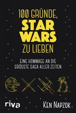 ISBN 9783742311962: 100 Gründe, Star Wars zu lieben: Eine Hommage an die größte Saga aller Zeiten - CL 6458 - 580g