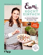 ISBN 9783742312969: Emmi kocht einfach : 75 clevere Rezepte für jeden Tag. Das Buch zum erfolgreichen Blog emmikochteinfach.de. Spiegel-Bestseller