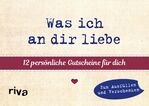 ISBN 9783742315816: Was ich an dir liebe - 12 persönliche Gutscheine für dich / Zum Ausfüllen und Verschenken / Taschenbuch / Gutscheinbuch, 4-farbig / 32 S. / Deutsch / 2020 / riva Verlag / EAN 9783742315816