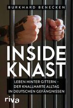 ISBN 9783742316684: Inside Knast - Leben hinter Gittern – der knallharte Alltag in deutschen Gefängnissen