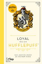 ISBN 9783742316998: Harry Potter: Loyal wie ein Hufflepuff – Das Ausfüllbuch zu deinem Haus. Das Workbook für alle Potter-Fans. Das perfekte Geschenk für Weihnachten, Geburtstag oder zwischendurch