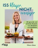 ISBN 9783742320261: Iss klüger, nicht weniger - 60 gesunde und einfache Rezepte zum Abnehmen und Wohlfühlen. Schlank ohne Diät oder Kalorienzählen