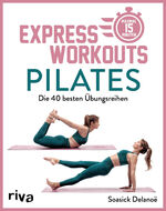 ISBN 9783742320926: Express-Workouts – Pilates: Die 40 besten Übungsreihen. Maximal 15 Minuten