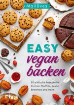 ISBN 9783742321244: Easy vegan backen - 50 einfache Rezepte für Kuchen, Muffins, Kekse, Brownies und mehr