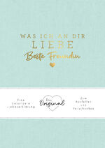 ISBN 9783742323774: Was ich an dir liebe, beste Freundin – Eine besondere Liebeserklärung zum Ausfüllen und Verschenken. Das Original. Das perfekte Geschenk für BFFs, Besties zu Geburtstag, Weihnachten