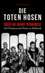 ISBN 9783742324832: Die Toten Hosen – über 40 Jahre Punkrock - Von Pionieren des Punks zur Kultband. Von Opel-Gang über Opium fürs Volk. Die besten Geschichten. Geschenk für Fans von Campino und der Band