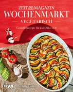 ISBN 9783742324948: Wochenmarkt. Vegetarisch - Lieblingsgerichte mit saisonalem Gemüse und Obst. Kochbuch für alle Jahreszeiten