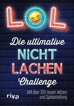 ISBN 9783742325006: LOL – Die ultimative Nicht-lachen-Challenge – Mit über 100 neuen Witzen und Spielanleitung. Die besten Witze, Flachwitze, Scherzfragen. Das Bestseller-Kartenspiel jetzt auch als Buch