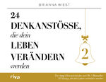 ISBN 9783742325501: 24 Denkanstöße, die dein Leben verändern werden 2 | Der neue Adventskalender zum Nr.-1-Bestseller 101 Essays, die dein Leben verändern werden. Für mehr Achtsamkeit und Selbstliebe | Brianna Wiest