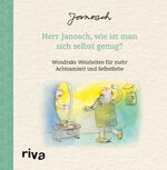 ISBN 9783742326430: Herr Janosch, wie ist man sich selbst genug? - Wondraks Weisheiten für mehr Achtsamkeit und Selbstliebe. Schönes Geschenk zu Geburtstag, Ostern, Weihnachten. Für mehr Glück