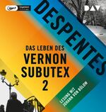 ISBN 9783742404572: Das Leben des Vernon Subutex 2: Ungekürzte Lesung mit Johann von Bülow (1 mp3-CD)