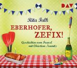 ISBN 9783742407573: Eberhofer, zefix! Geschichten vom Franzl, 1 Audio-CD