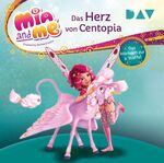 ISBN 9783742418098: Mia and me: Das Herz von Centopia - Das Hoerbuch zur 3. Staffel, 2 Audio-CD