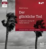 ISBN 9783742421616: Der glückliche Tod: Cahiers Albert Camus. Ungekürzte Lesung mit Heiner Schmidt (1 mp3-CD)