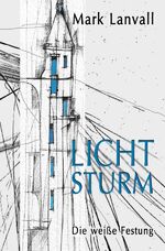 ISBN 9783742701756: Lichtsturm - Die weiße Festung