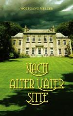 ISBN 9783743125582: Nach alter Väter Sitte: Ein humoristischer Gesellschaftsroman