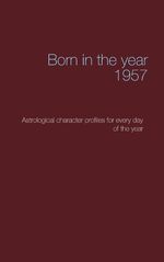 ISBN 9783743128590: Born in the year 1957 / Astrological character profiles for every day of the year / Christoph Däppen / Taschenbuch / Born in the year / Paperback / 132 S. / Englisch / 2016 / Books on Demand GmbH