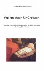 ISBN 9783743134379: Weihnachten für Christen – Die Kindheitserzählungen Jesu im Neuen Testament und deren Bedeutung für uns heute