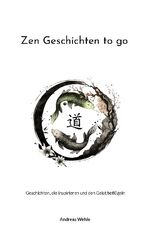 ISBN 9783743139275: Zen Geschichten to go – Geschichten, die inspirieren und den Geist beflügeln