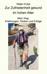 ISBN 9783743151819: Zur Zufriedenheit gesund im hohen Alter – Mein Weg: Erfahrungen, Risiken und Erfolge