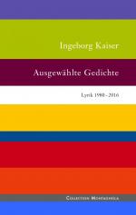 Ingeborg Kaiser: Ausgewählte Gedichte Ingeborg Kaiser: Ausgewählte Gedichte