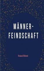 Roland Blümel: Männerfeindschaft / Rolan Roland Blümel: Männerfeindschaft / Rolan