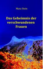 ISBN 9783743196735: Das Geheimnis der verschwundenen Frauen