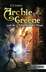 ISBN 9783743201941: Archie Greene und die Bibliothek der Magie (Band 1) - Fantasyroman für Jungen und Mädchen ab 11 Jahre