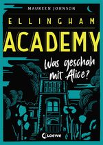 ISBN 9783743202061: Ellingham Academy (Band 1) - Was geschah mit Alice? - Krimiroman, Detektivroman