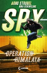 ISBN 9783743207103: SPY (Band 3) - Operation Himalaya - Agenten-Buch für Jungen und Mädchen ab 12 Jahre